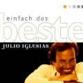 Julio Iglesias - Einfach das Beste Julio Iglesias - Einfach das Beste